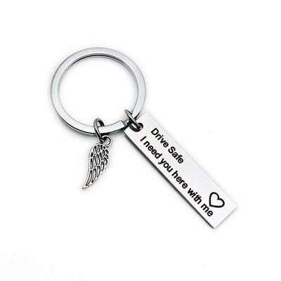 "Drive Safe, I need you here with me" Keychain