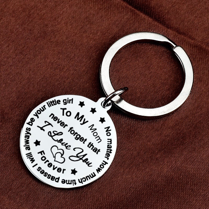 To my Mom/Dad never forget that I Love you Keychain