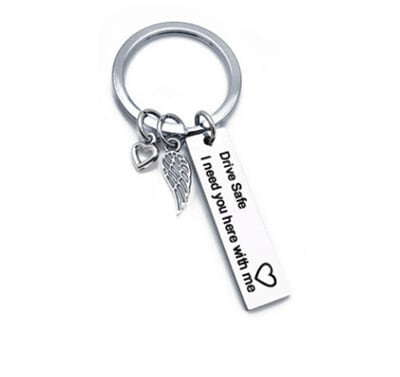 "Drive Safe, I need you here with me" Keychain
