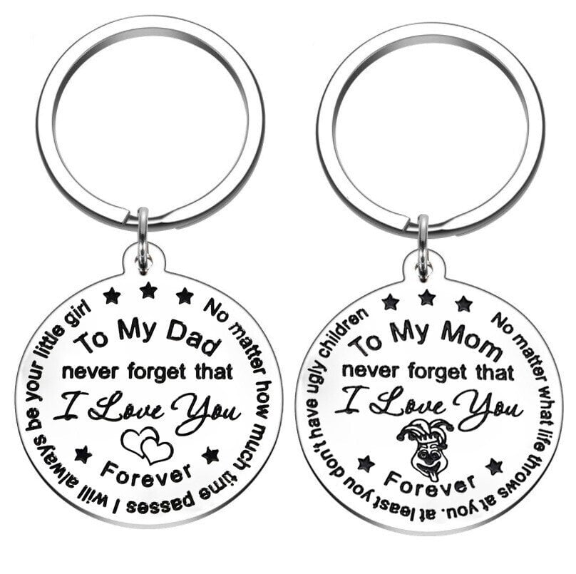 To my Mom/Dad never forget that I Love you Keychain