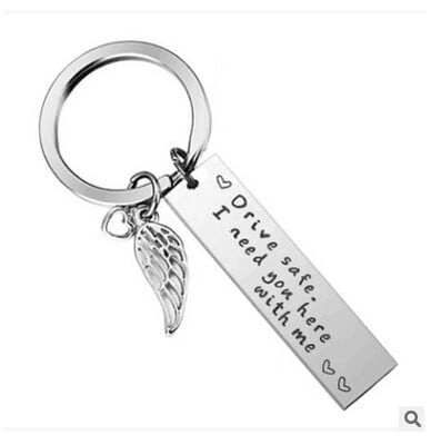 "Drive Safe, I need you here with me" Keychain